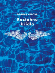 Vildová, Dagmar - Roztáhnu křídla