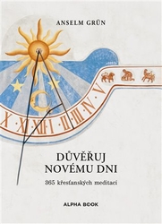 Grün, Anselm - Důvěřuj novému dni