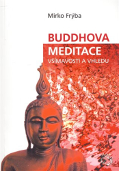 Frýba, Mirko - Buddhova meditace všímavosti a vhledu