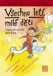 Fixl, Jiří - Všechno letí, milé děti