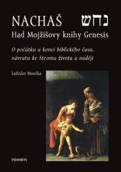 Moučka, Ladislav - Nachaš - Had Mojžíšovy knihy Genesis