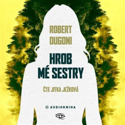Dugoni, Robert - Hrob mé sestry