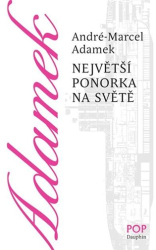 Adamek, André-Marcel - Největší ponorka na světě