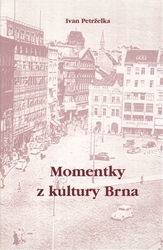 Petrželka, Ivan - Momentky z kultury Brna