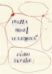 Henzl Velichová, Irena - Jádro škrábej