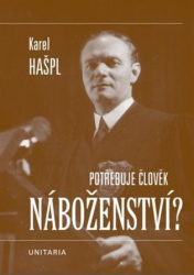 Hašpl, Karel - Potřebuje člověk náboženství?