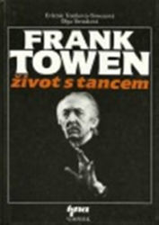 Strusková, Olga - Frank Towen: Život s tancem
