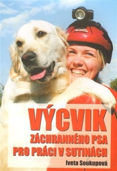 Soukupová, Iveta - Výcvik záchranného psa pro práci v sutinách