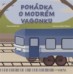 Zobáčová, Hana - Pohádka o modrém vagonku