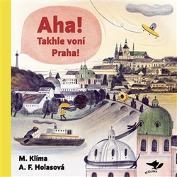 Holasová, Aneta Františka - Aha! Takhle voní Praha!