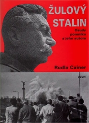 Cainer, Ruda - Žulový Stalin