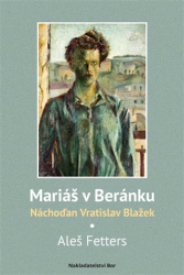 Fetters, Aleš - Mariáš v Beránku. Náchoďan Vratislav Blažek
