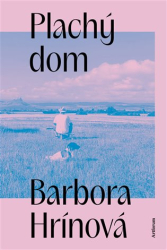 Hrínová, Barbora - Plachý dom