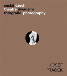 Tichý, Zdeněk A. - Česká divadelní fotografie - Josef Ptáček