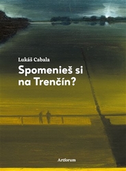 Cabala, Lukáš - Spomenieš si na Trenčín?