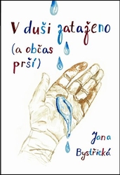 Bystřická, Jana - V duši zataženo (a občas prší)