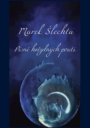 Šlechta, Marek - Písně hvězdných poutí