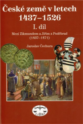 Čechura, Jaroslav - České země 1437-1526, I. díl, Mezi Zikmundem a Jiřím z Poděbrad