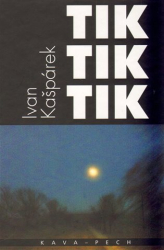 Kašpárek, Ivan - Tik tik tik