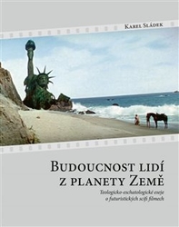 Sládek, Karel - Budoucnost lidí z planety Země