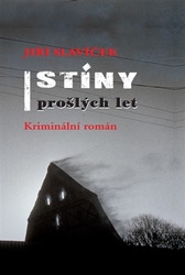 Slavíček , Jiří - Stíny prošlých let