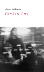 Bublanová, Alžběta - Čtyři stěny