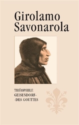 des Gouttes, Théophile Geisendorf - Girolamo Savonarola