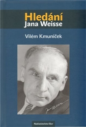 Kmuníček, Vilém - Hledání Jana Weisse