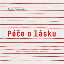Rauschertová, Karolina - Péče o lásku