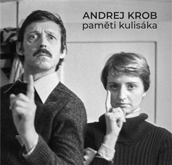 Krob, Andrej - Paměti kulisáka