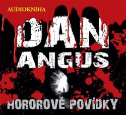 Angus, Dan - Hororové povídky