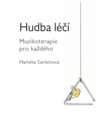 Gerlichová, Markéta - Hudba léčí