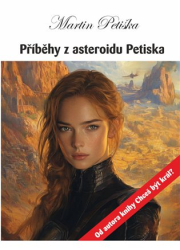 Petiška, Martin - Příběhy z asteroidu Petiska