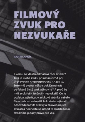 Lapčík, Radim - Filmový zvuk pro nezvukaře