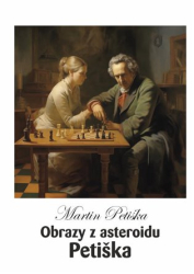 Petiška, Martin - Obrazy z asteroidu Petiška