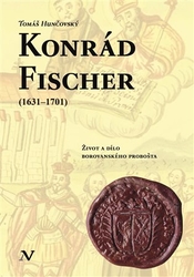 Hunčovský, Tomáš - Konrád Fischer (1631-1701)