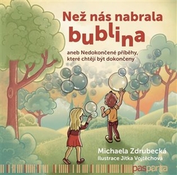 Zdrubecká, Michaela - Než nás nabrala bublina