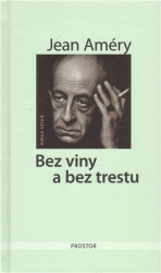 Améry, Jean - Bez viny a bez trestu