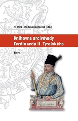 Purš, Ivo - Knihovna arcivévody Ferdinanda II. Tyrolského (1529-1595)