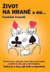 Fremuth, František - Život na hraně a dál ...
