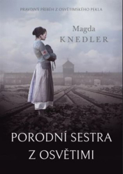 Knedler, Magda - Porodní sestra z Osvětimi