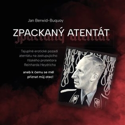 Berwid-Buquoy, Jan - Zpackaný atentát