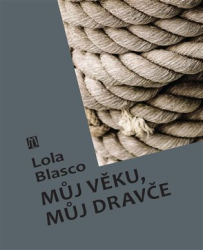 Blasco, Lola - Můj věku, můj dravče