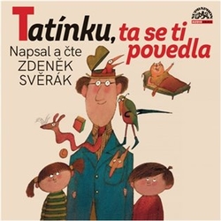 Svěrák, Zdeněk - Tatínku, ta se ti povedla