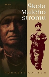 Carter, Forrest - Škola Malého stromu