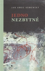 Komenský, Jan Amos - Jedno nezbytné