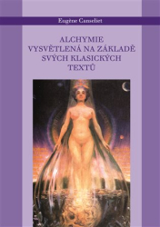Canseliet, Eugene - Alchymie vysvětlená na svých tradičních textech