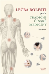 Naigang, Liu - Léčba bolesti podle tradiční čínské medicíny