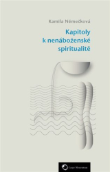 Němečková, Kamila - Kapitoly k nenáboženské spiritualitě