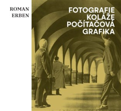 Erben, Roman - Fotografie, koláže, počítačová grafika